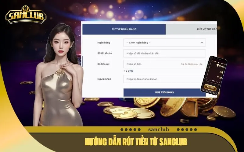 Hướng Dẫn Rút Tiền Từ SanClub
