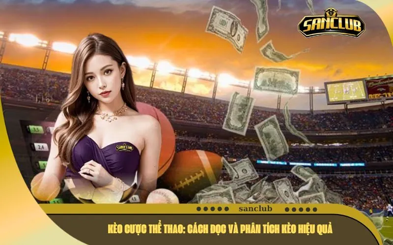 Kèo Cược Thể Thao Cách Đọc Và Phân Tích Kèo Hiệu Quả.