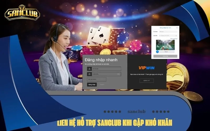 Liên Hệ Hỗ Trợ Sanclub Khi Gặp Khó Khăn