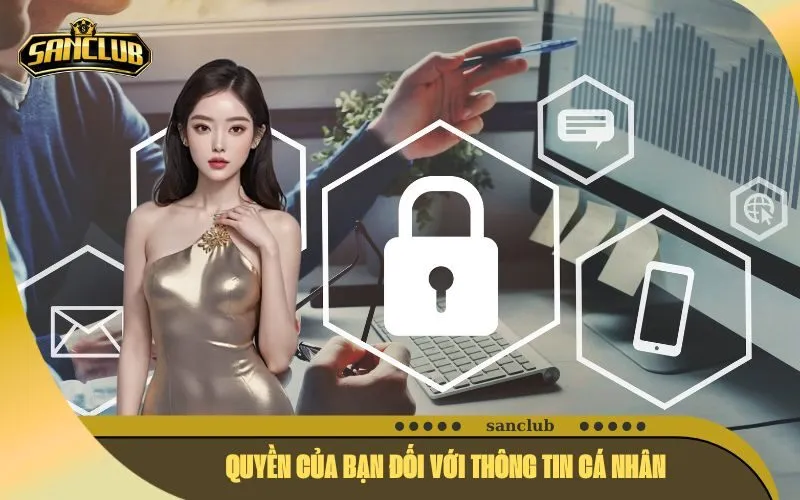 Quyền Của Bạn Đối Với Thông Tin Cá Nhân