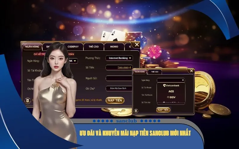 Ưu Đãi và Khuyến Mãi Nạp Tiền Sanclub Mới Nhất