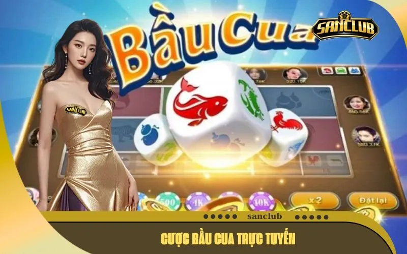 Cược Bầu Cua Trực Tuyến