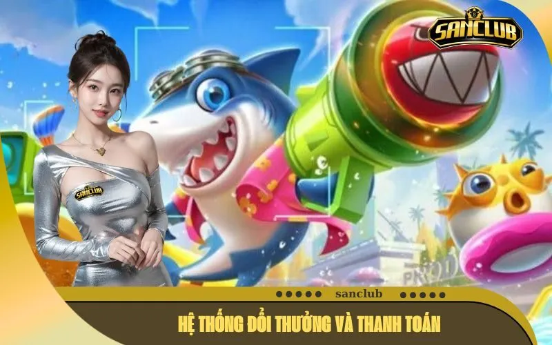 Hệ thống Đổi Thưởng và Thanh toán