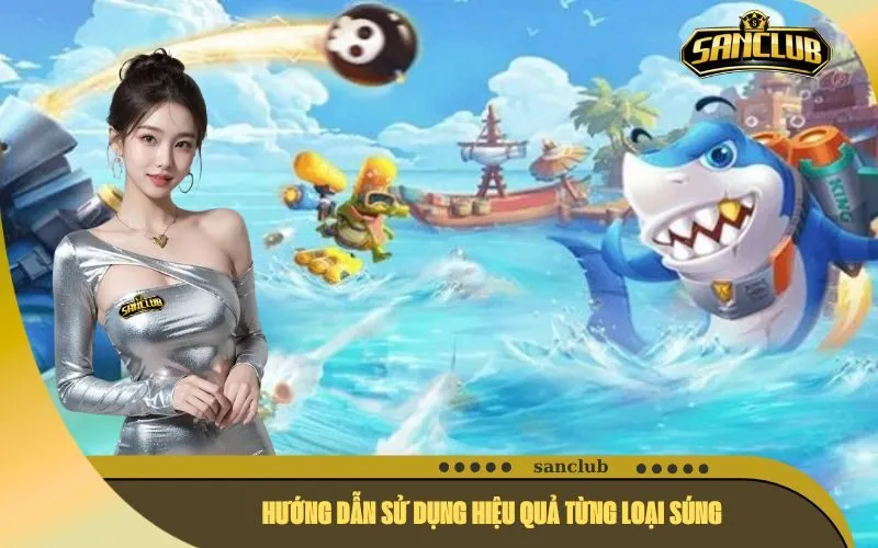 Hướng Dẫn Sử Dụng Hiệu Quả Từng Loại Súng