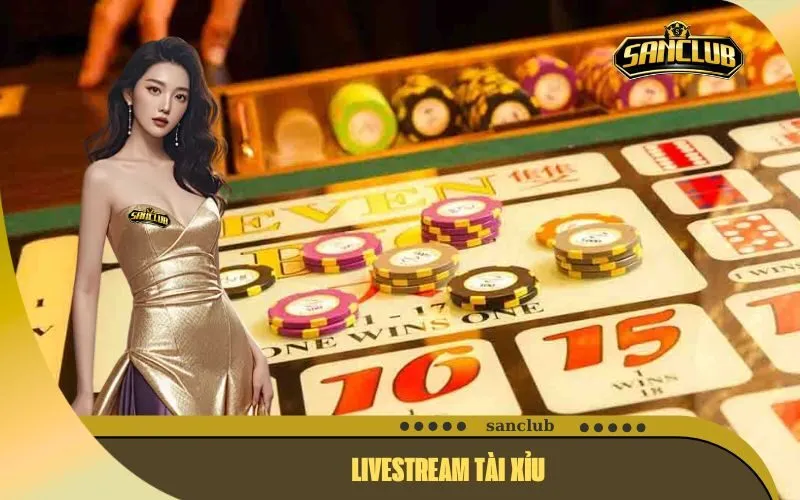 Livestream Tài Xỉu