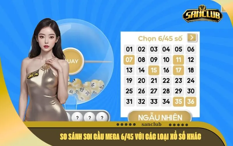 So Sánh Soi Cầu Mega 645 Với Các Loại Xổ Số Khác