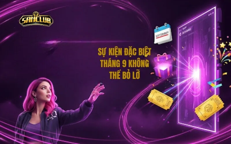 Sự kiện đặc biệt tháng 9 không thể bỏ lỡ 